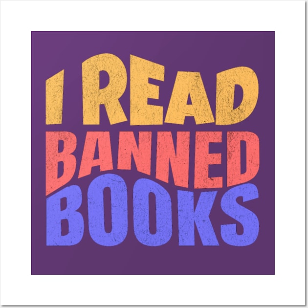 I read banned books Wall Art by Banned Books Club